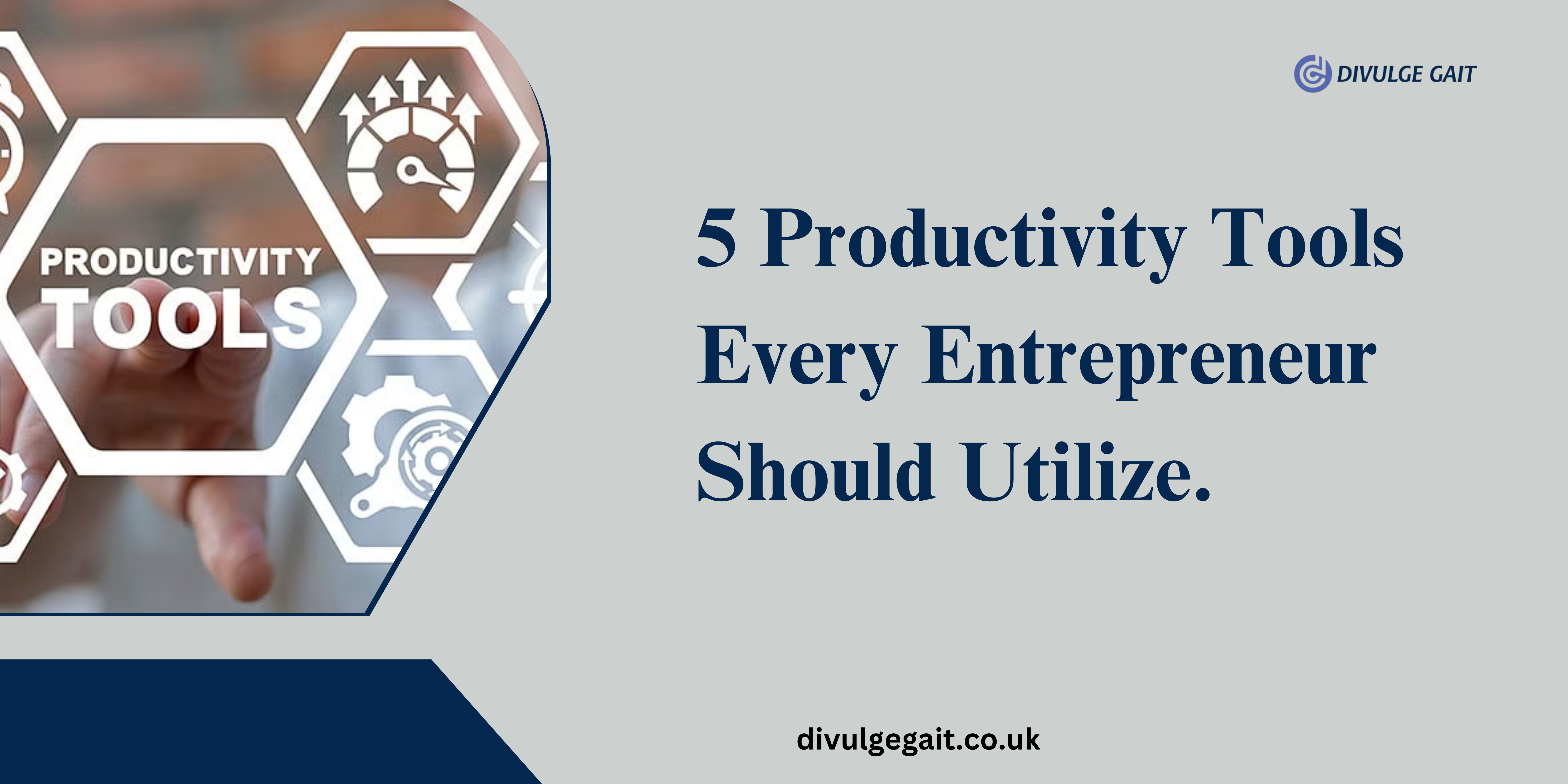 5 Productivity Tools Every Entrepreneur Should Utilize.